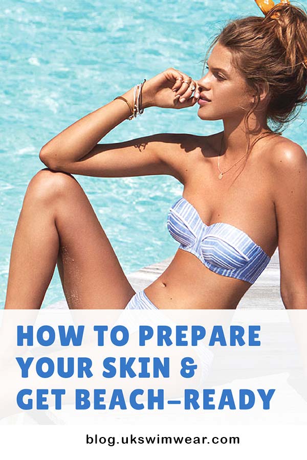 Prepare your skin and get beach-ready